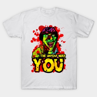 The Undead Need You! T-Shirt